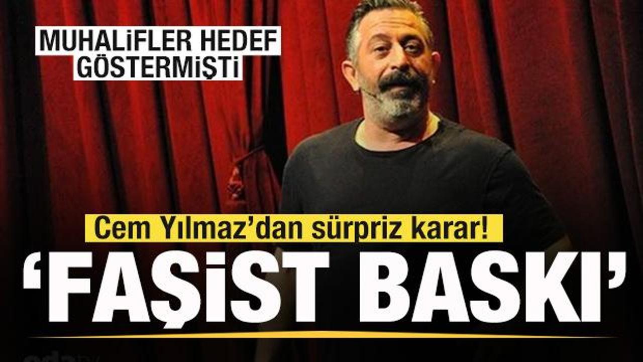 Muhalifler hedef g&ouml;stermişti! Cem Yılmaz'dan s&uuml;rpriz karar!
