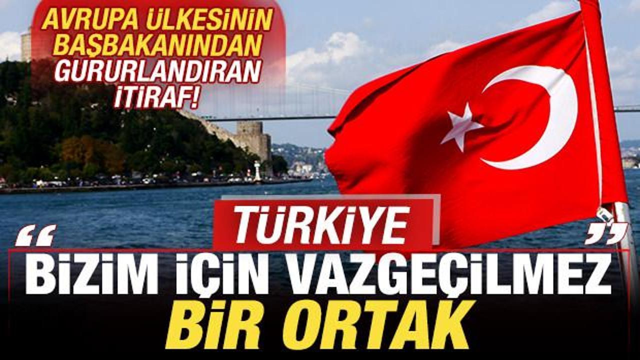 Avrupa &uuml;lkesinin Başbakanı a&ccedil;ıkladı: T&uuml;rkiye bizim i&ccedil;in vazge&ccedil;ilmez ortak!
