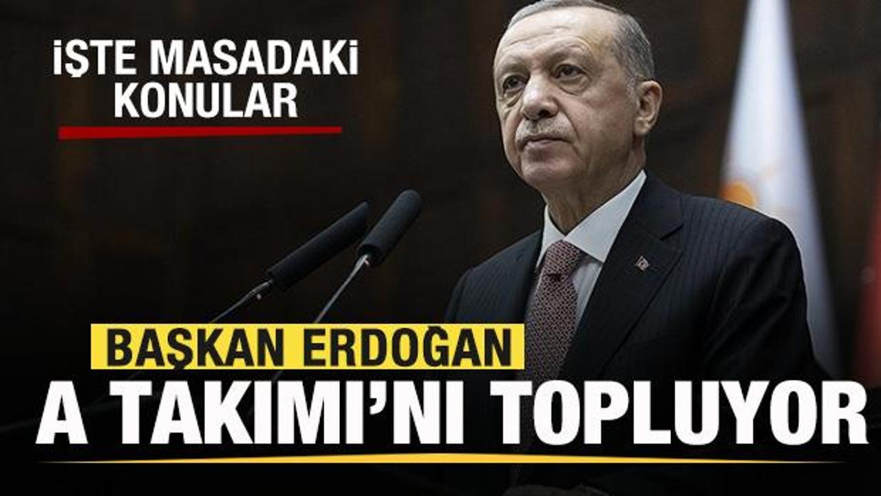 Başkan Erdoğan'dan kritik toplantı! A Takımı toplanıyor! İşte masadaki konular