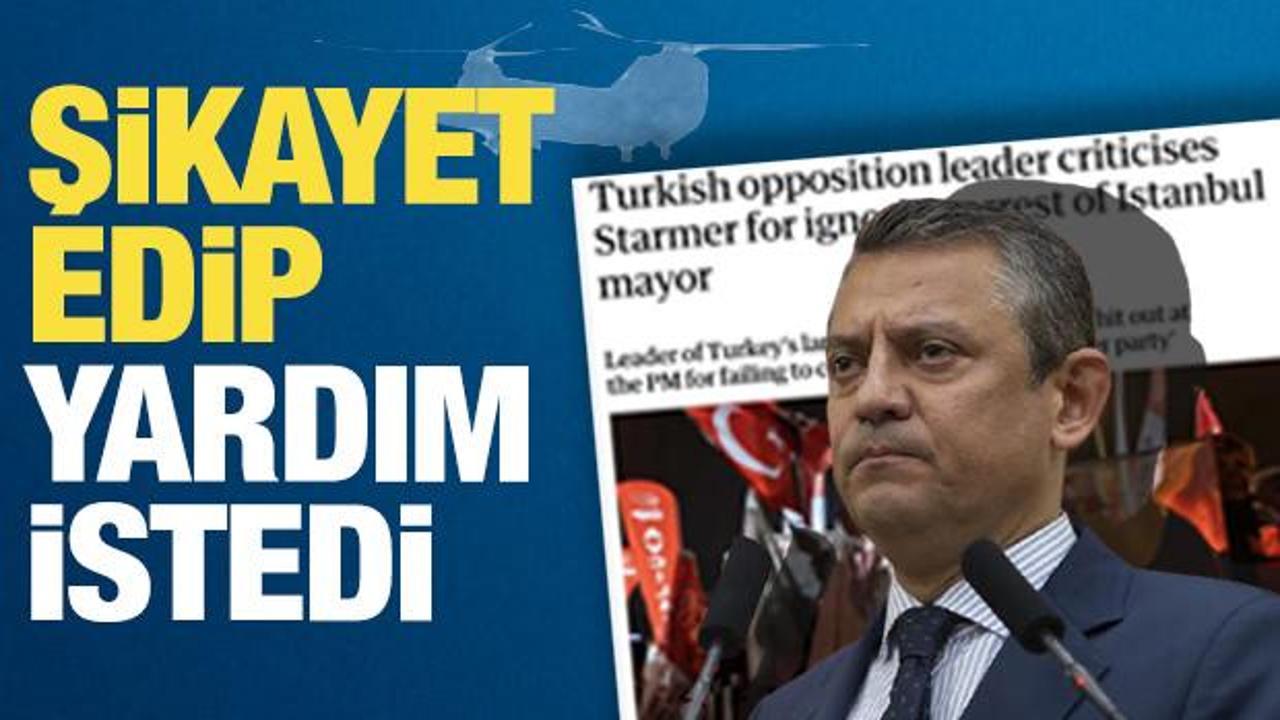 CHP Genel Başkanı Özgür Özel The Guardian'a şikayet etti!