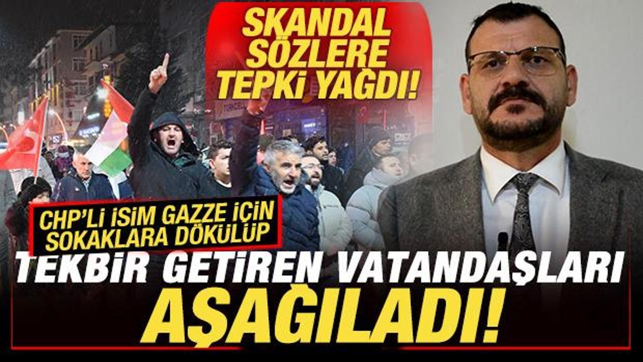 CHP'li isim Gazze i&ccedil;in tekbir getiren vatandaşları aşağıladı! Skandal s&ouml;zler: Gerici...