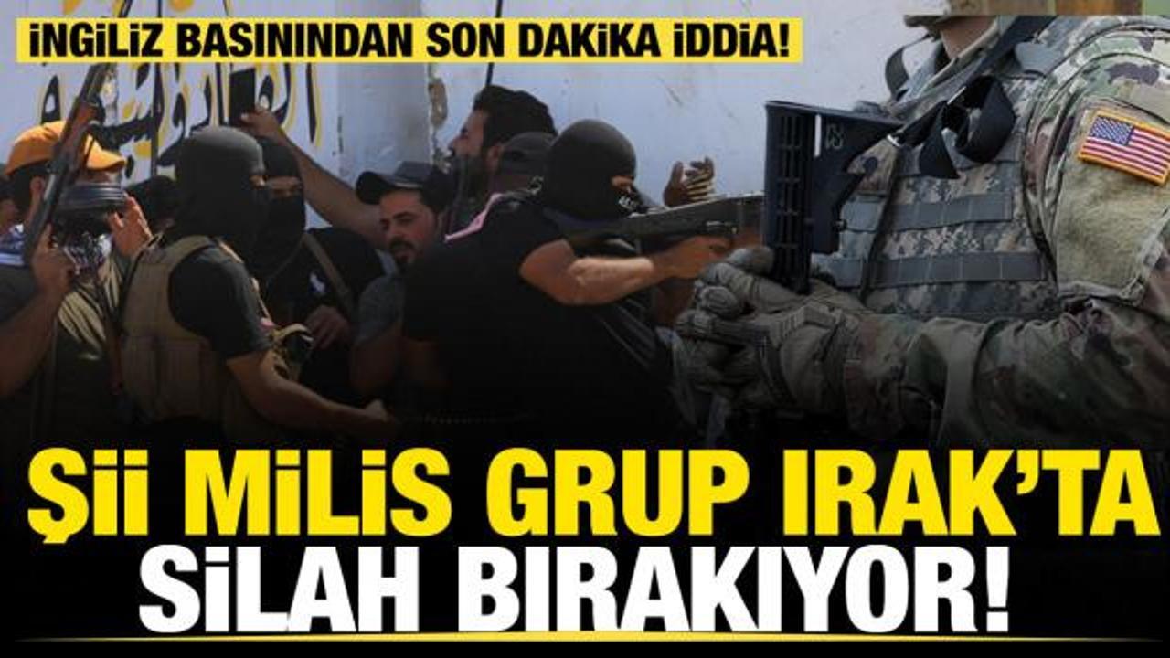 İngiliz basınından son dakika iddia! Milis grup Irakta silah bırakıyor!