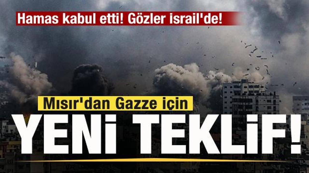 Mısır'dan Gazze i&ccedil;in yeni teklif! Hamas kabul etti! G&ouml;zler İsrail'de!