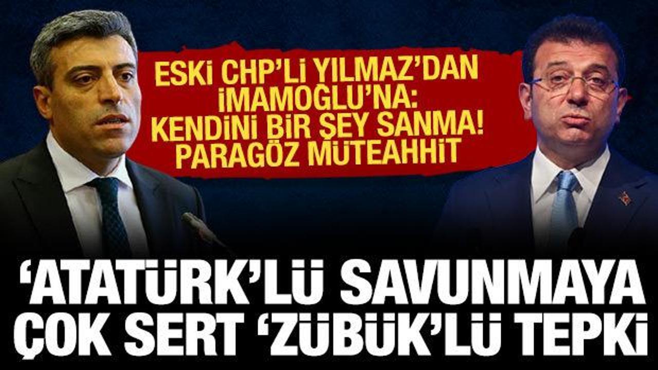 Öztürk Yılmaz'dan İmamoğlu'nun Atatürk'lü savunmasına sert tepki: Zübük, paragöz!