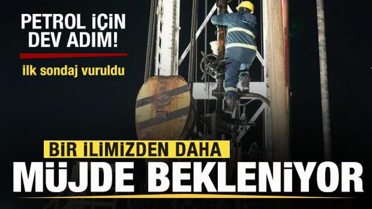 Petrol keşfi i&ccedil;in b&uuml;y&uuml;k adım! Bir ilimizden daha m&uuml;jde bekleniyor! İlk sondaj vuruldu