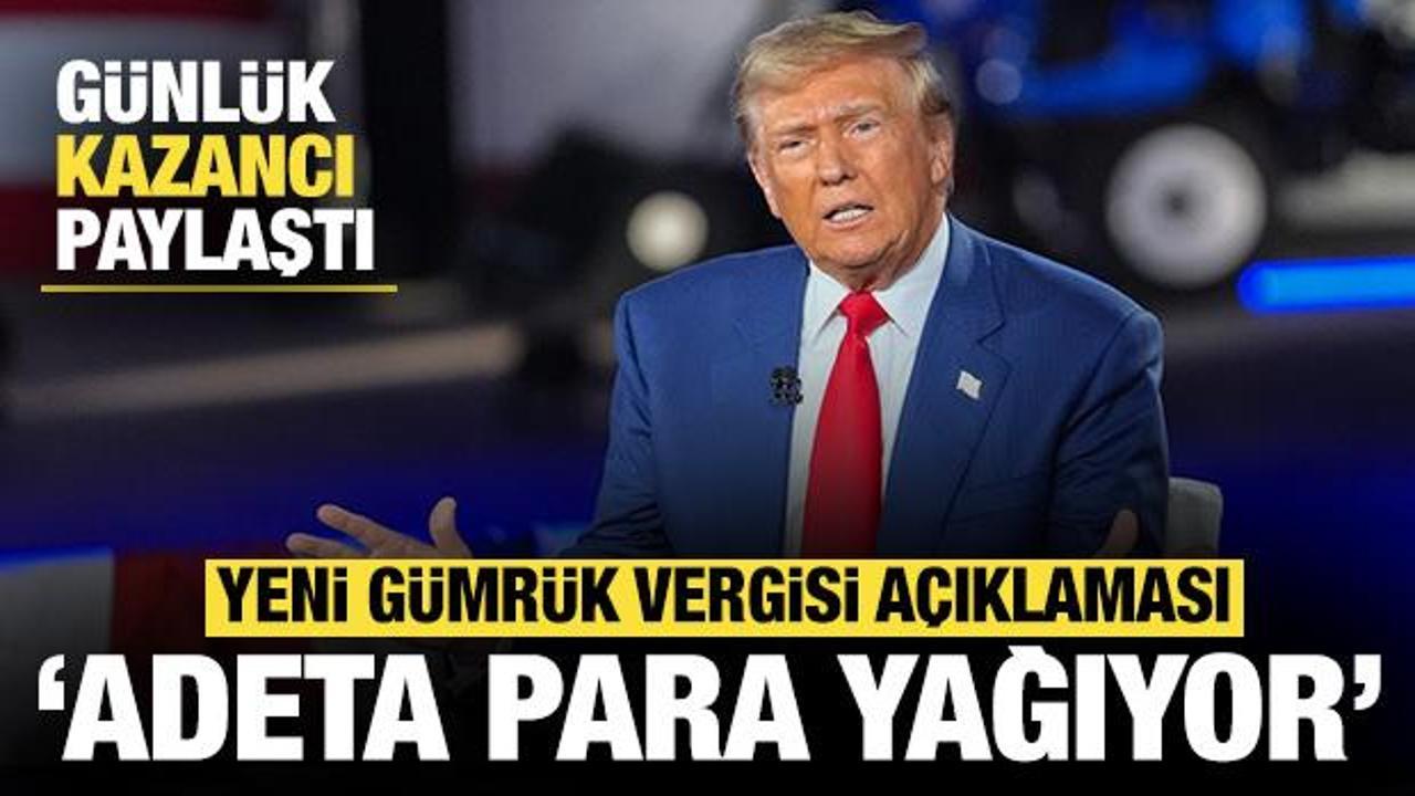 Trump'tan son dakika yeni gümrük vergisi açıklaması: Günlük kazancı paylaştı!