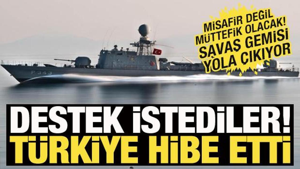 Türkiye, TCG Volkan gemisini hibe etti! Destek için yola çıkıyor
