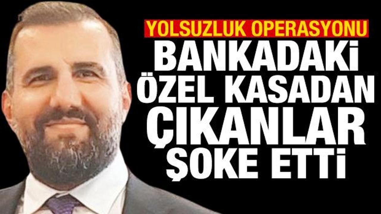 Yolsuzluk operasyonu! Bankadaki özel kasasından çıkanlar şoke etti