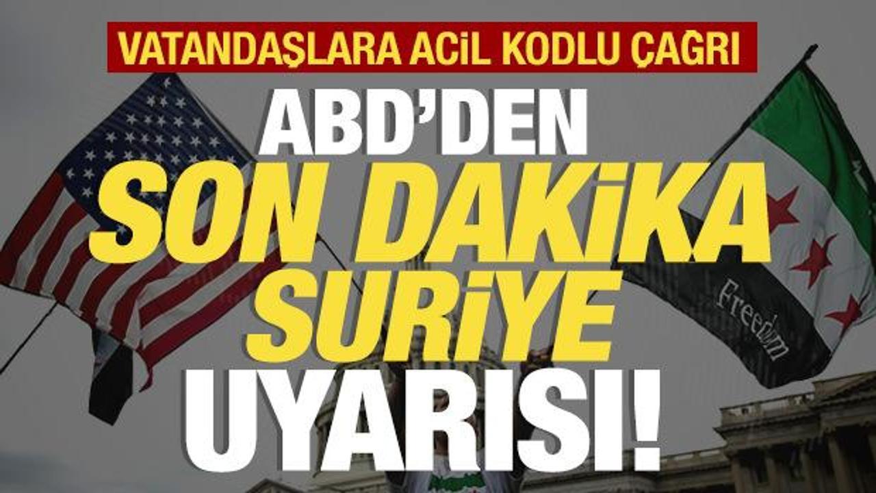 ABD'den son dakika Suriye duyurusu! Peş peşe uyarı yapıldı: Şam'da her an saldırı olabilir