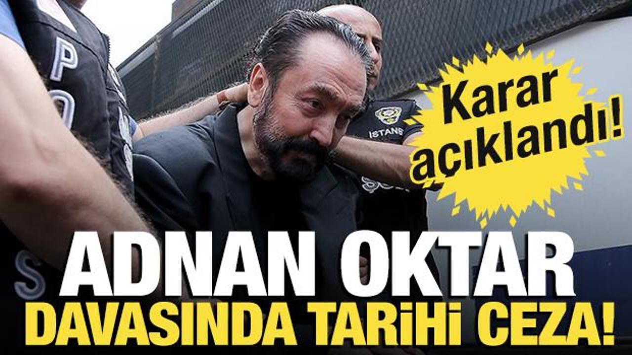 Adnan Oktar örgütü davasında karar çıktı!