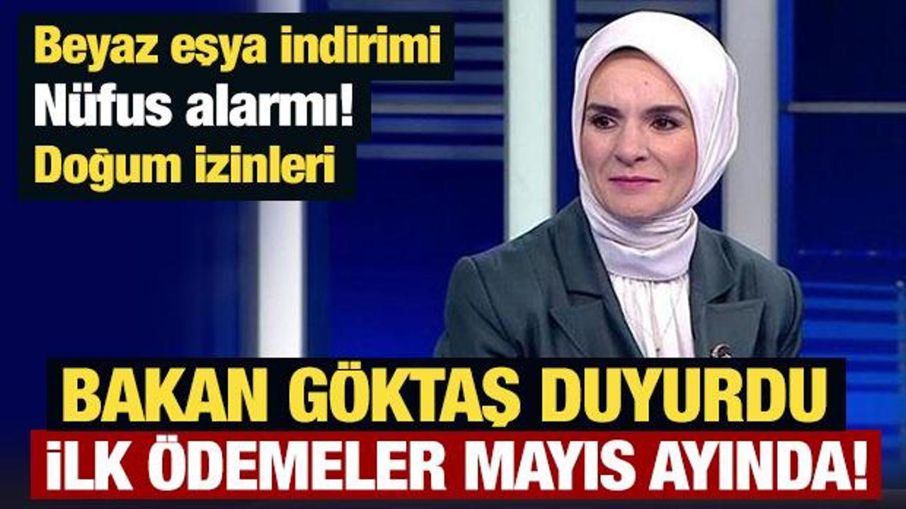 Bakan G&ouml;ktaş duyurdu: İlk &ouml;demeler mayıs ayında!