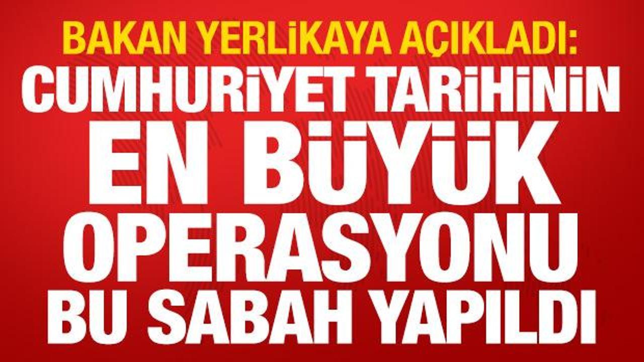 Bakan Yerlikaya a&ccedil;ıkladı! Cumhuriyet tarihinin en b&uuml;y&uuml;k uyuşturucu operasyonu
