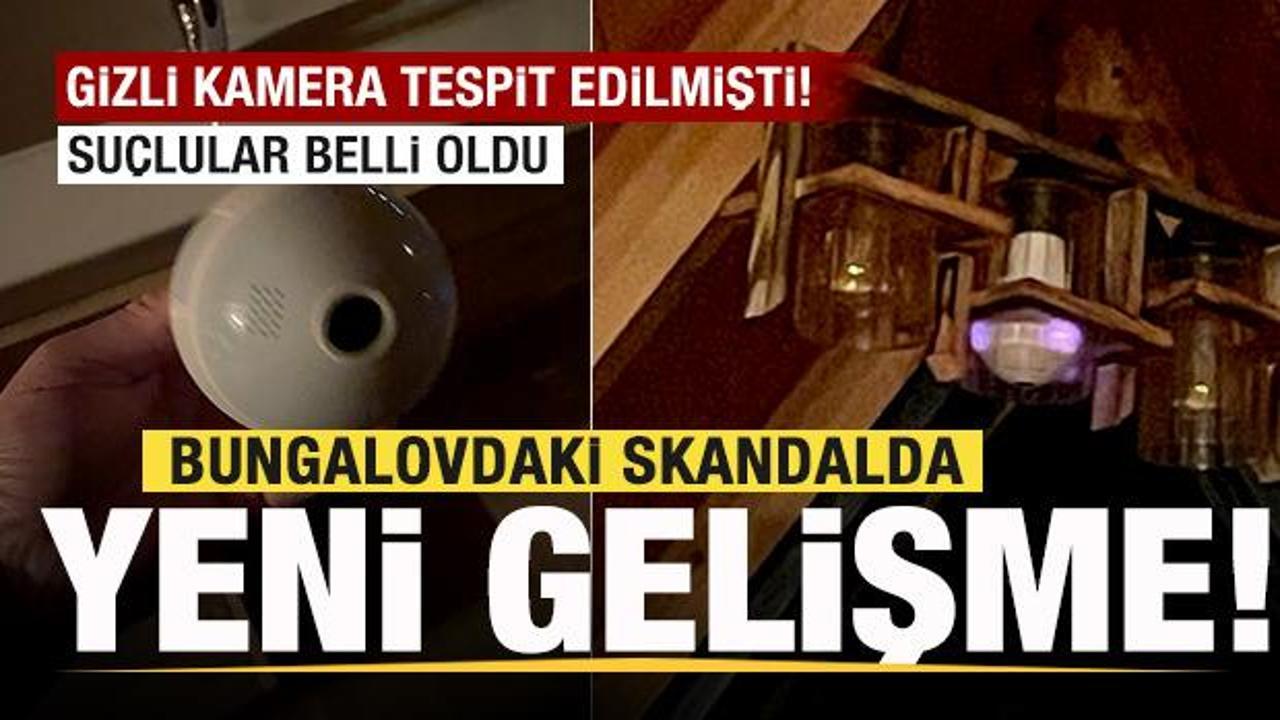 Bungalovdaki gizli kamera skandalında yeni gelişme! Su&ccedil;lular belli oldu