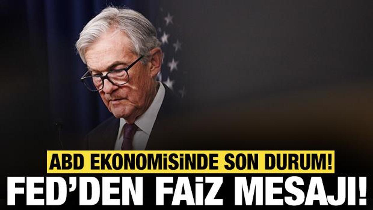 Fed Başkanı Powell'den faiz mesajı: ABD ekonomisindeki son durumu paylaştı!
