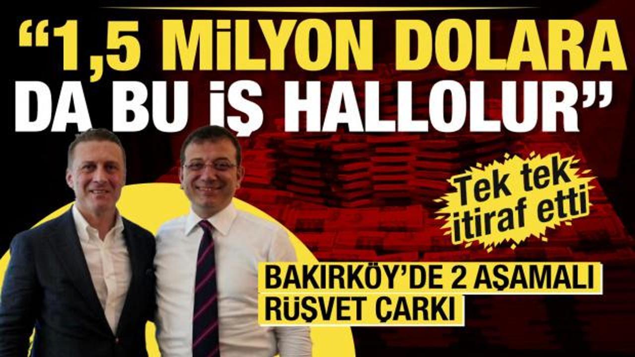 İBB'nin Bakırköy’deki 2 aşamalı rüşvet çarkı ifşa oldu: 1,5 milyon dolara bu iş hallolur