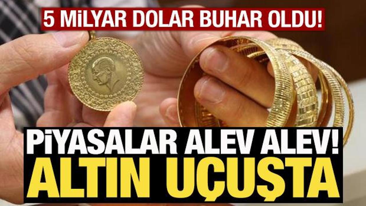 Piyasalar alev alev! Altın uçuşta