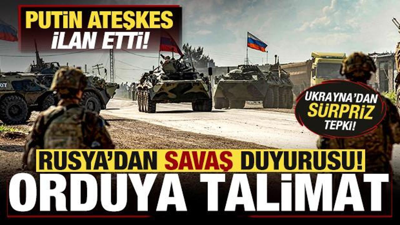 Putin ateşkes ilan etti! Rusya'dan son dakika savaş açıklaması! Orduya talimat