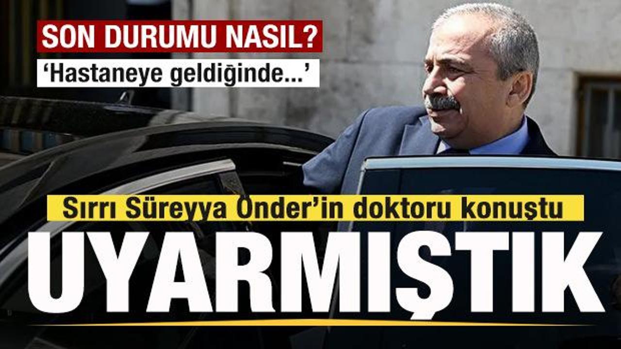 Sırrı Süreyya Önder’in son durumu nasıl? Doktoru konuştu: Uyarmıştık...