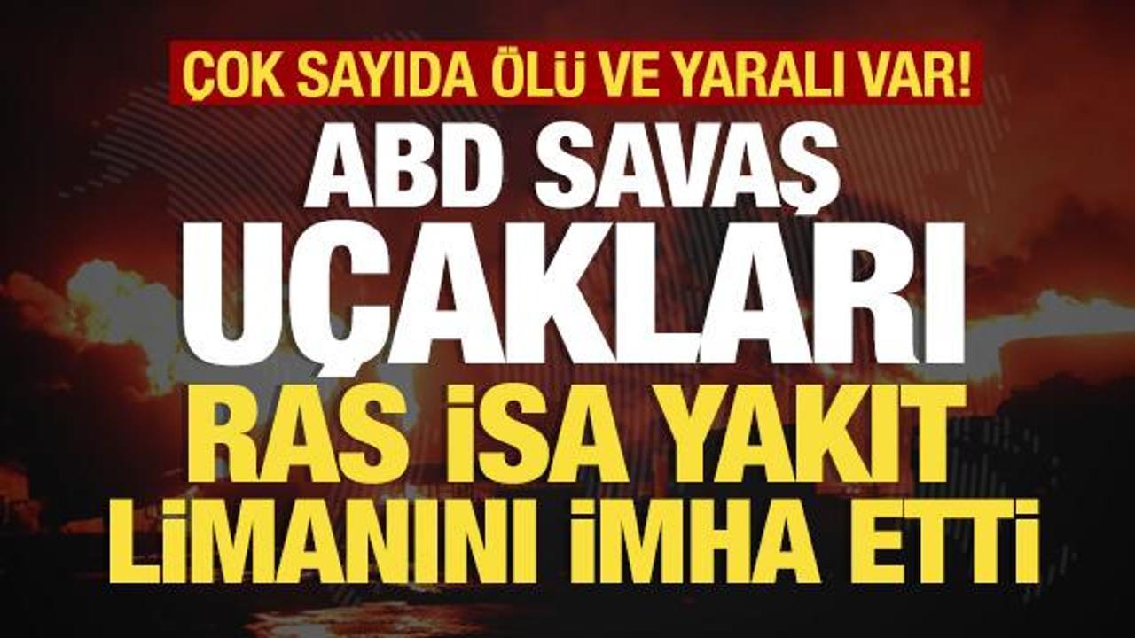 ABD savaş u&ccedil;akları Yemen'i vurdu! Ras İsa yakıt limanı imha edildi