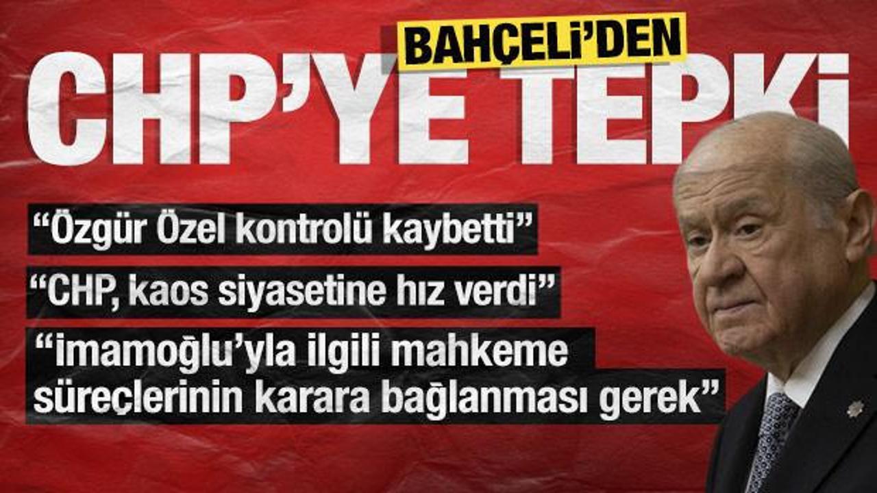 Son dakika: Bahçeli: CHP Genel Başkanı’nın otokontrolünü kaybettiği ortada