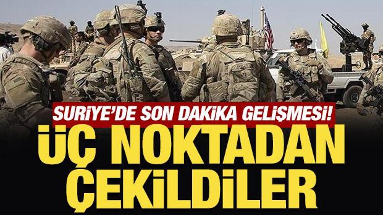 Suriye'de son dakika gelişmesi: ABD askerleri 3 noktadan &ccedil;ekildi!