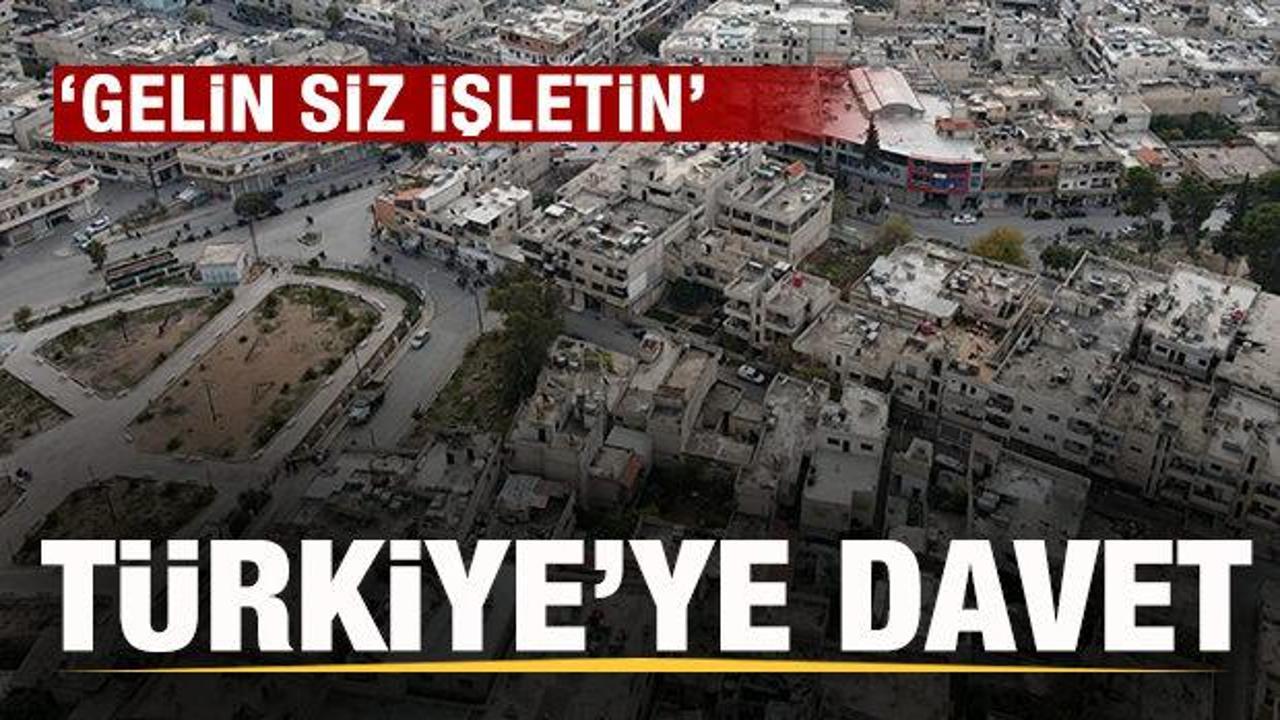 Suriye’den Türkiye’ye davet var: Gelin siz işletin