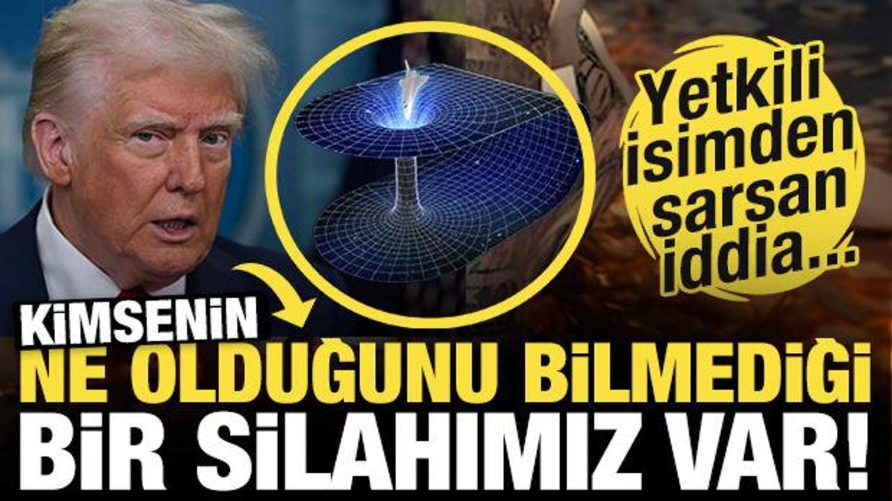 Trump: 'kimsenin ne olduğunu bilmediği bir silahımız var!' Yetkili isimden sarsan iddia...