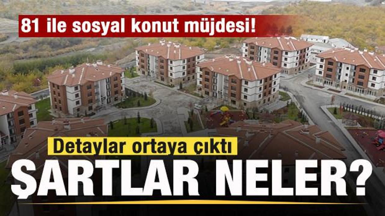 81 ile sosyal konut m&uuml;jdesi! Hangi şartlar aranacak? İşte projenin detayları