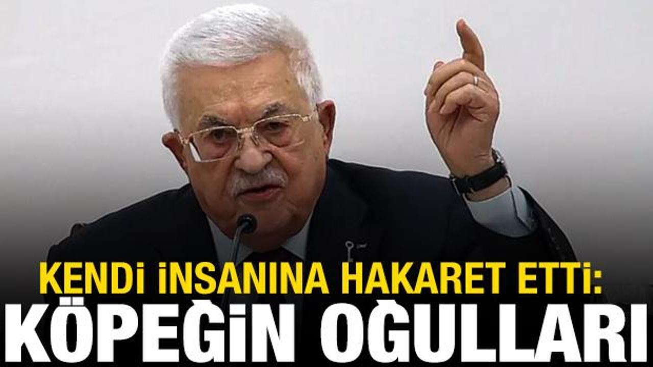 Abbas'tan Hamas'a: Köpeğin oğulları