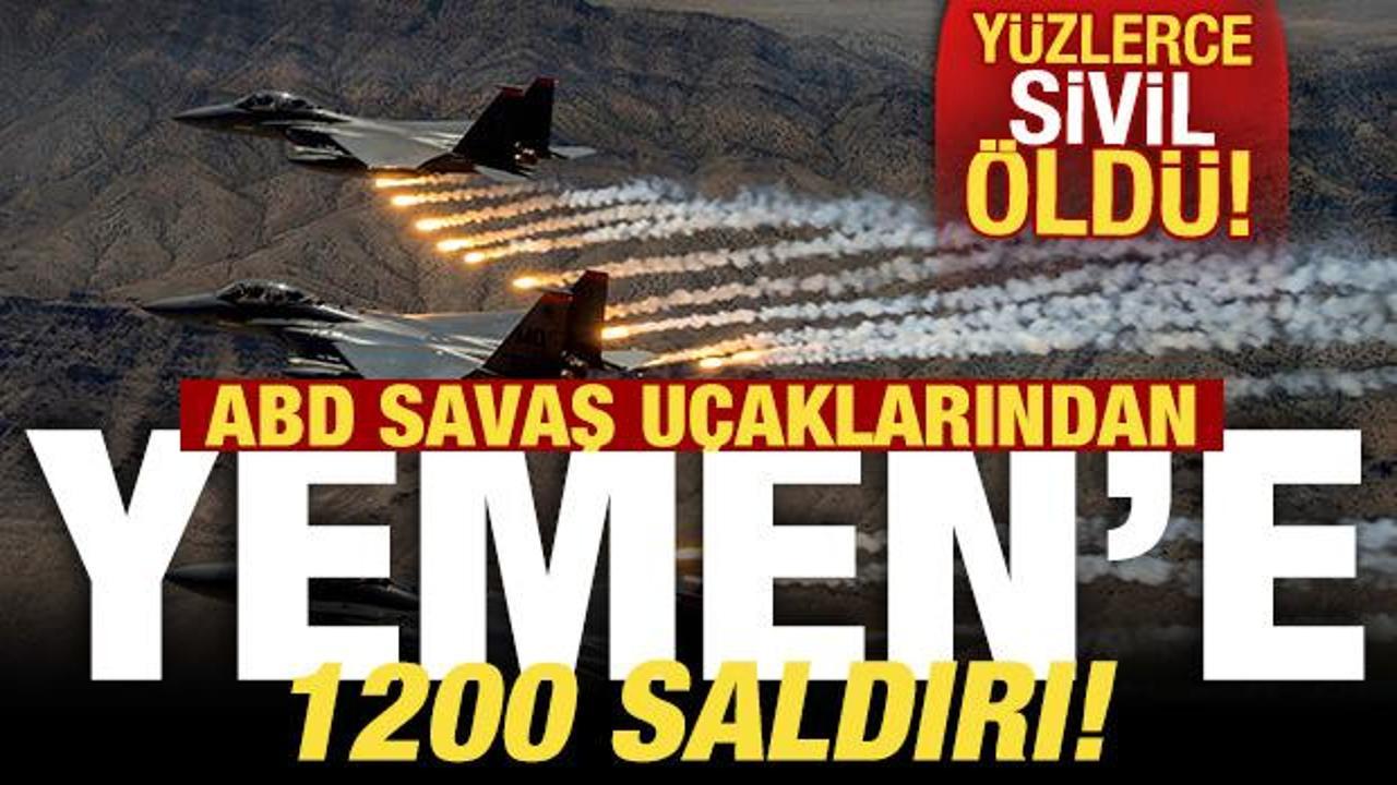 ABD savaş u&ccedil;aklarından Yemen'e 41 g&uuml;nde 1200 saldırı! Y&uuml;zlerce sivil &ouml;ld&uuml;