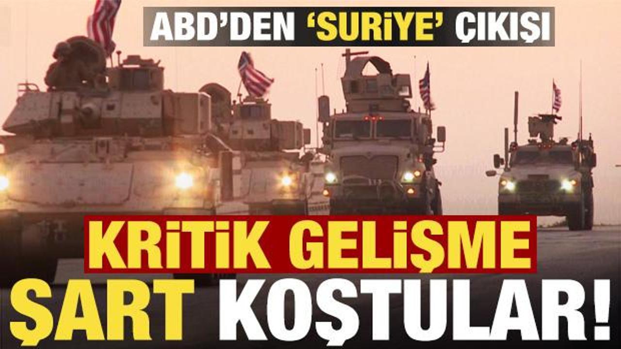 ABD'den Suriye çıkışı! Şart koştular...