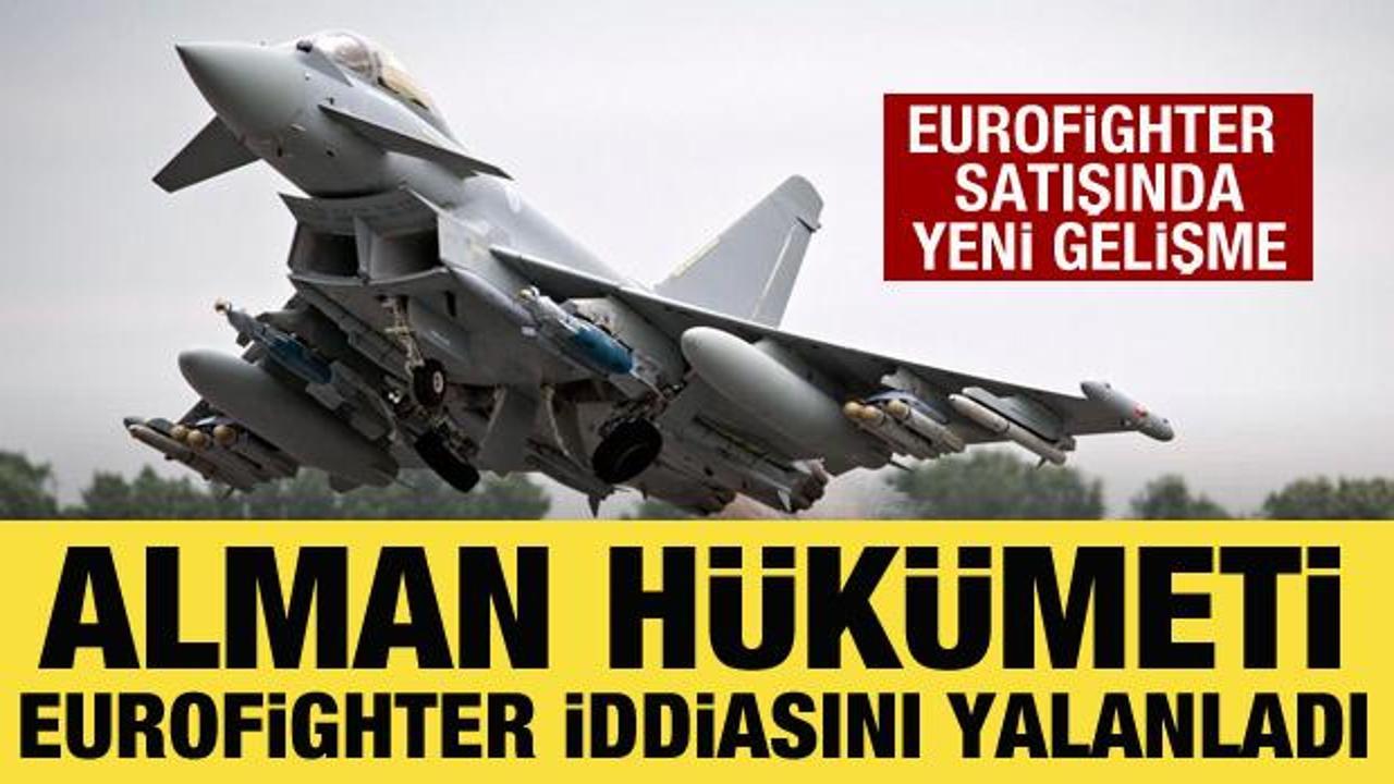 Alman h&uuml;k&uuml;meti Eurofighter iddiasını yalanladı