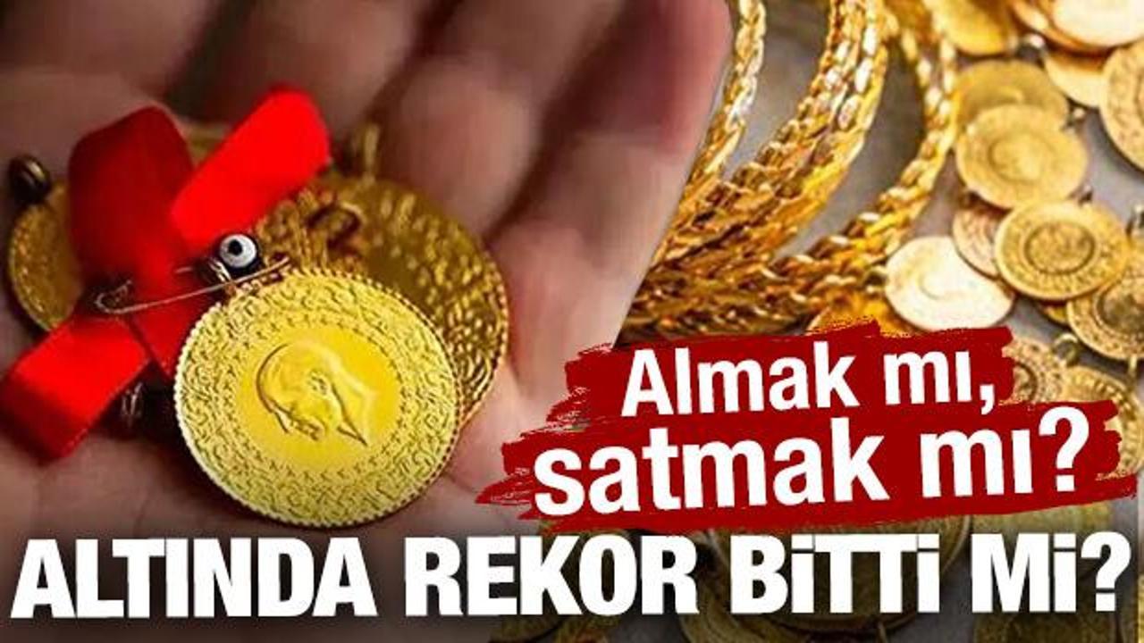 Altında rekor yükseliş bitti mi? Uzmanlar cevapladı! 