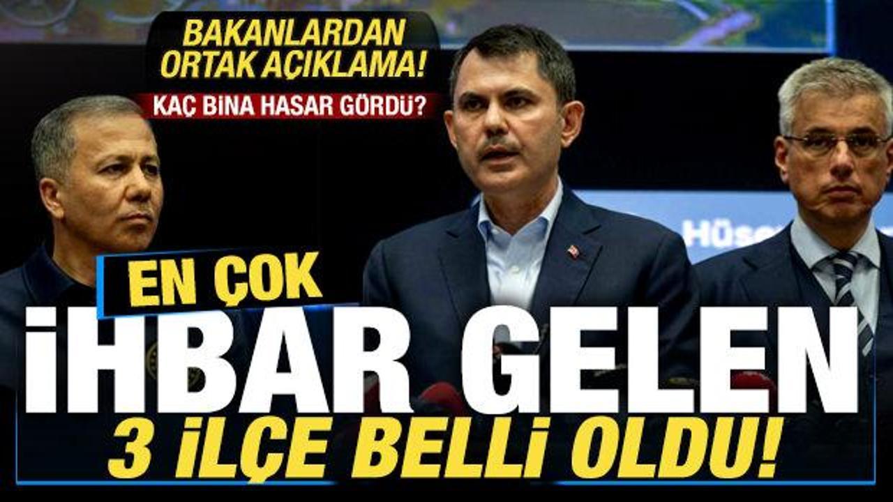 Bakanlardan ortak a&ccedil;ıklama! İstanbul'da ka&ccedil; bina hasar g&ouml;rd&uuml;? En &ccedil;ok ihbar gelen 3 il&ccedil;e...