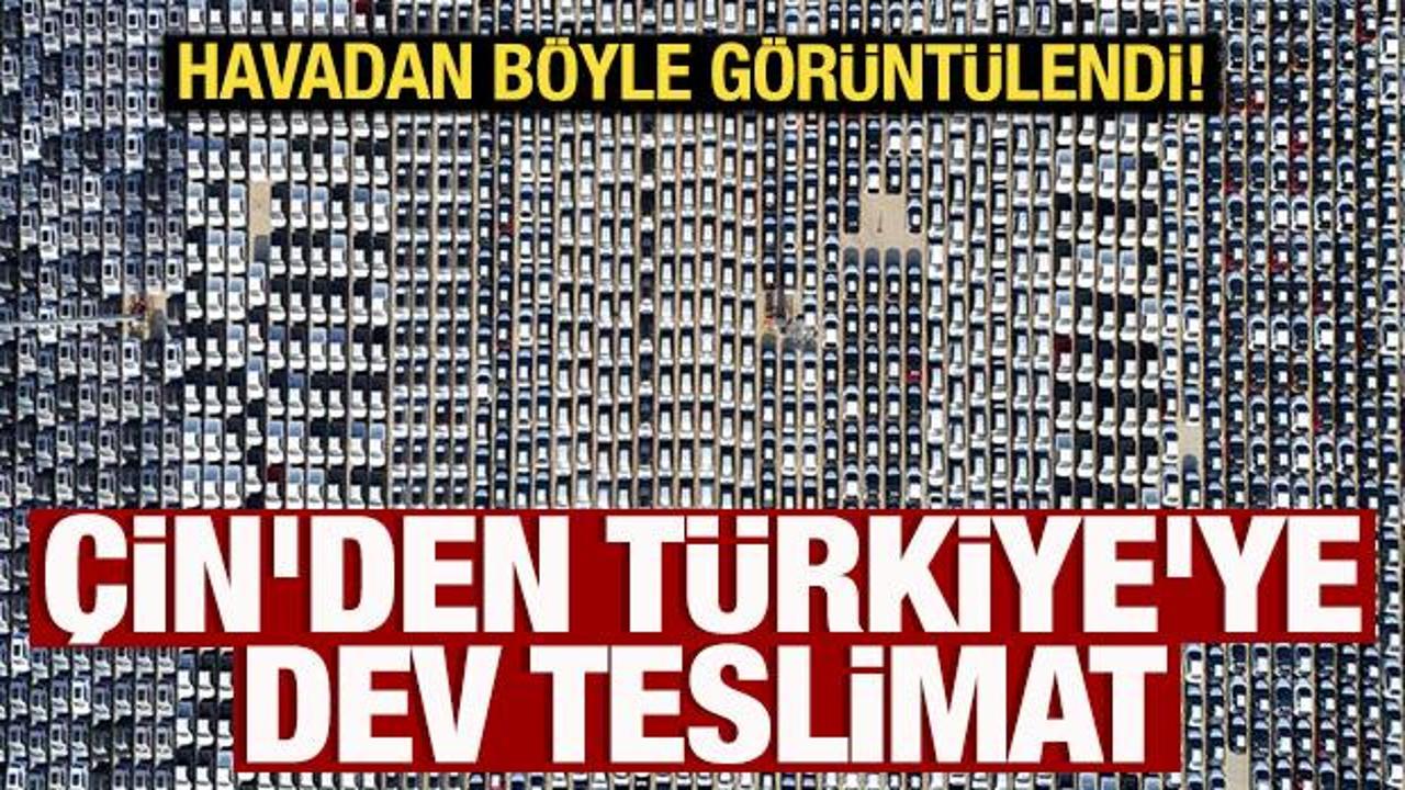 Çin'den Türkiye'ye dev teslimat: Havadan böyle görüntülendi