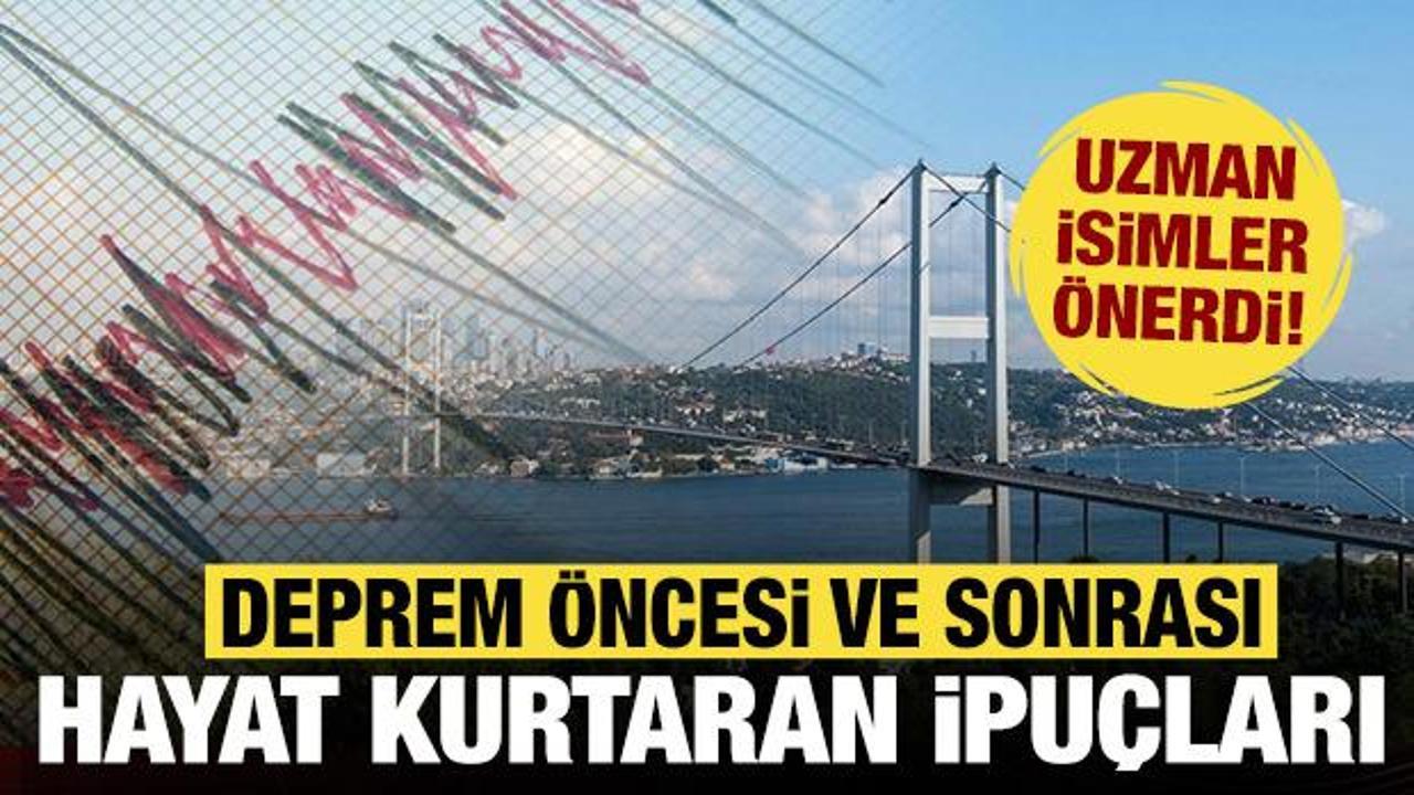 Deprem öncesi ve sonrası hayat kurtaran ipuçları!