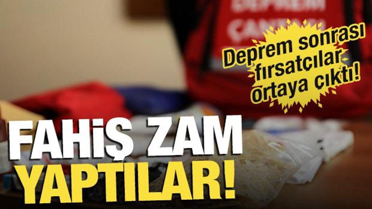 Deprem sonrası fırsatçılar ortaya çıktı! Fahiş zam yaptılar