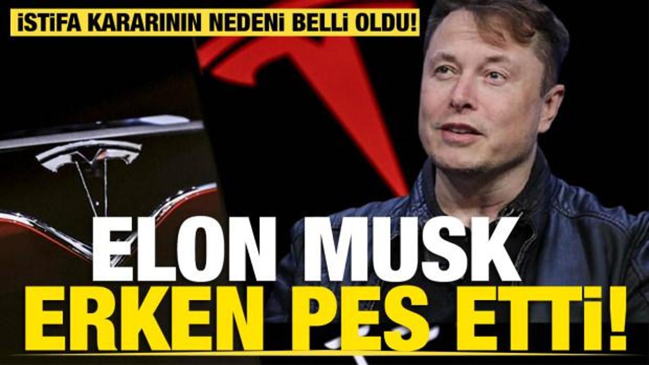 Elon Musk erken pes etti! İstifa kararının nedeni belli oldu!
