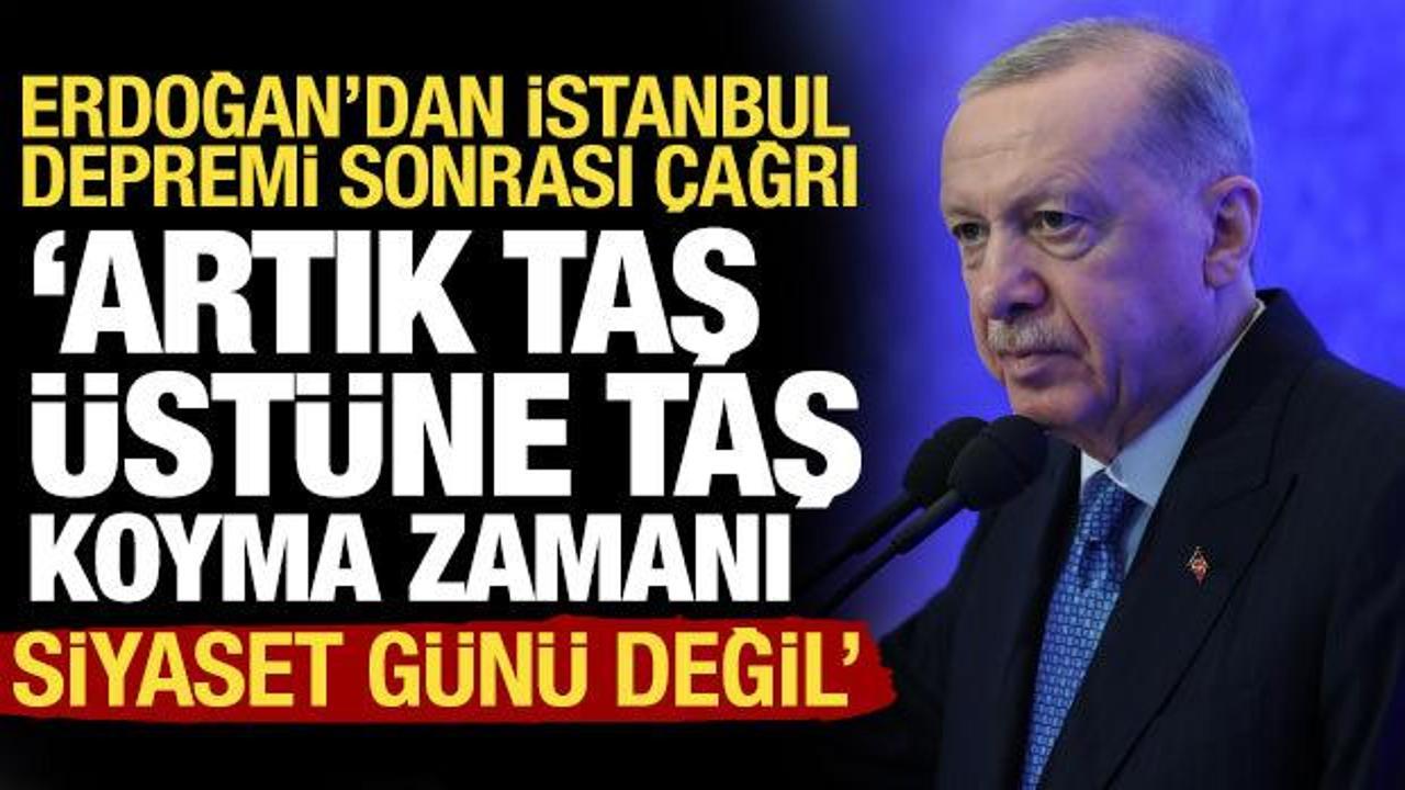 Erdoğan'dan İstanbul depremi açıklaması: Gerekli açıklamaları yapacağız