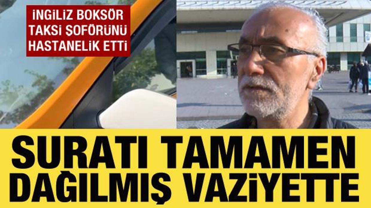 Eyüpsultan'da İngiliz boksör, taksi şoförünü hastanelik etti