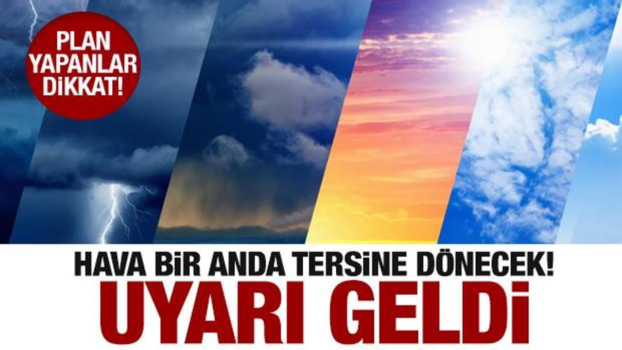 Hava bir anda tersine d&ouml;necek! Meteoroloji'den son dakika uyarısı