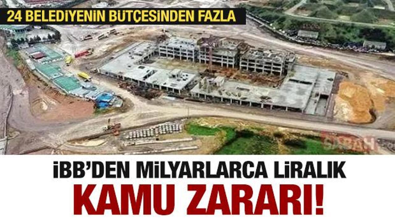 İBB'den milyarlarca liralık kamu zararı! İnşaatını durdurmuşlardı
