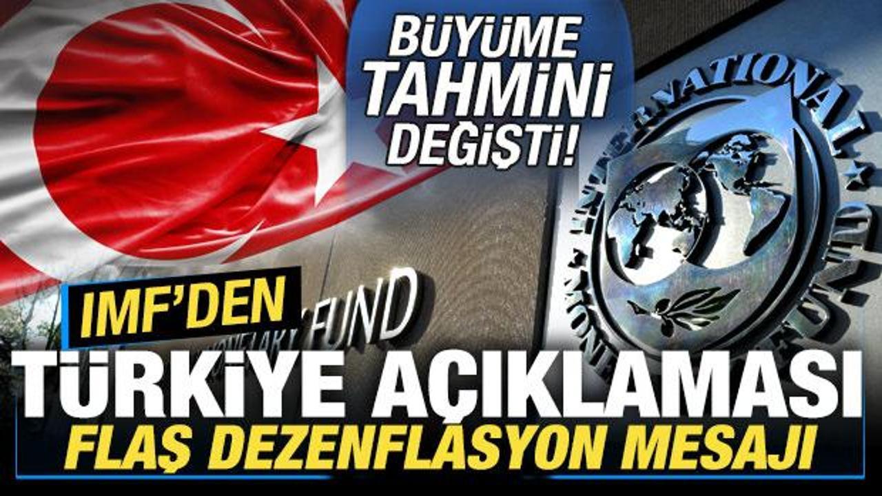 IMF'den T&uuml;rkiye a&ccedil;ıklaması! B&uuml;y&uuml;me tahmini değişti! Flaş dezenflasyon mesajı