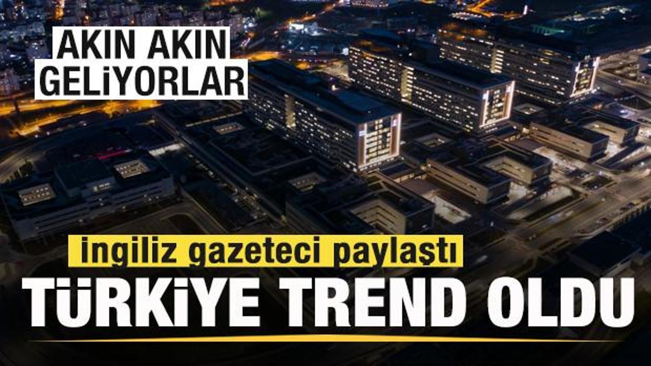 İngiliz gazeteci paylaştı, T&uuml;rkiye trend oldu! Akın akın geliyorlar