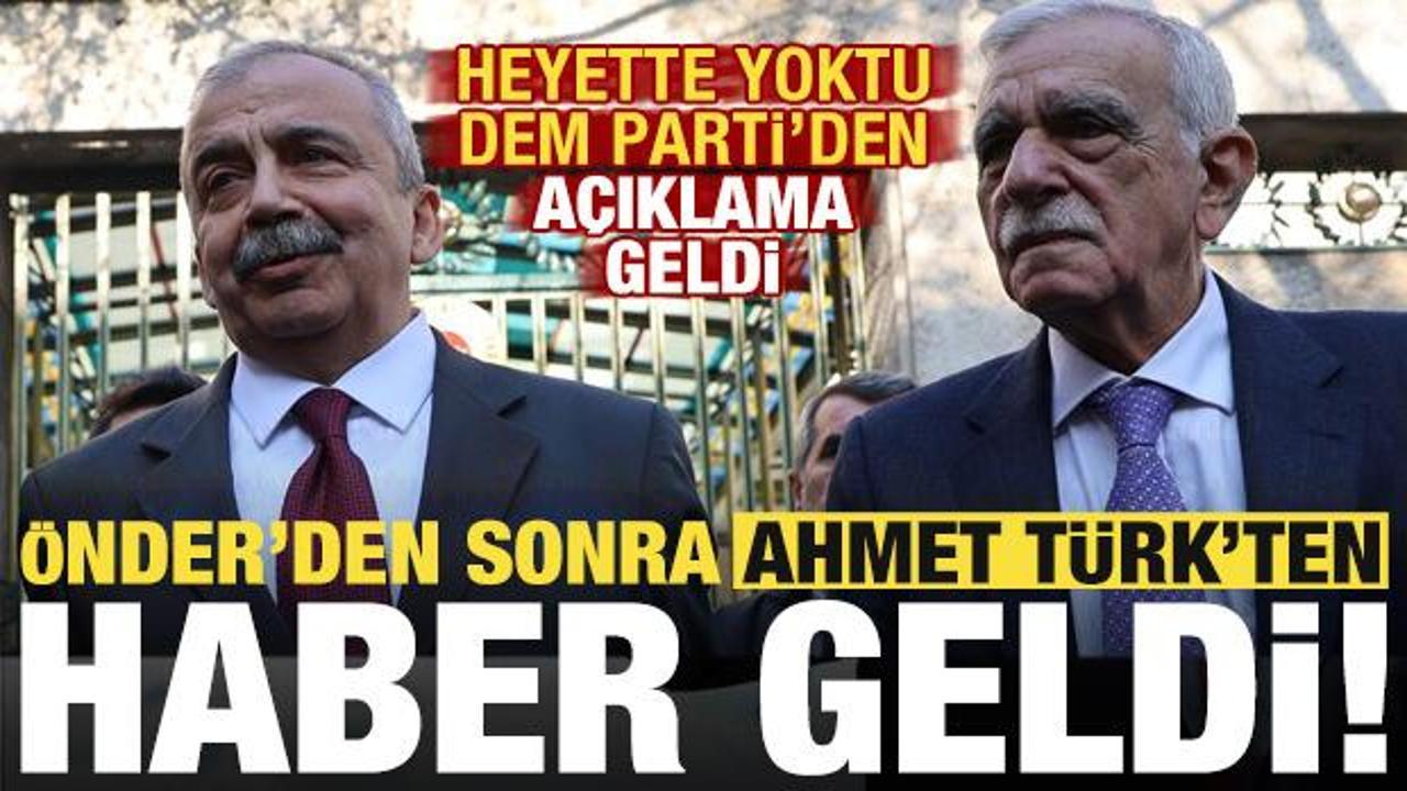 Önder'den sonra Ahmet Türk'ten de haber geldi! Heyette yoktu, DEM Parti'den açıklama...