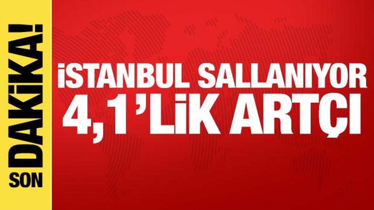 Son dakika: İstanbul'da peş peşe artçı depremler!