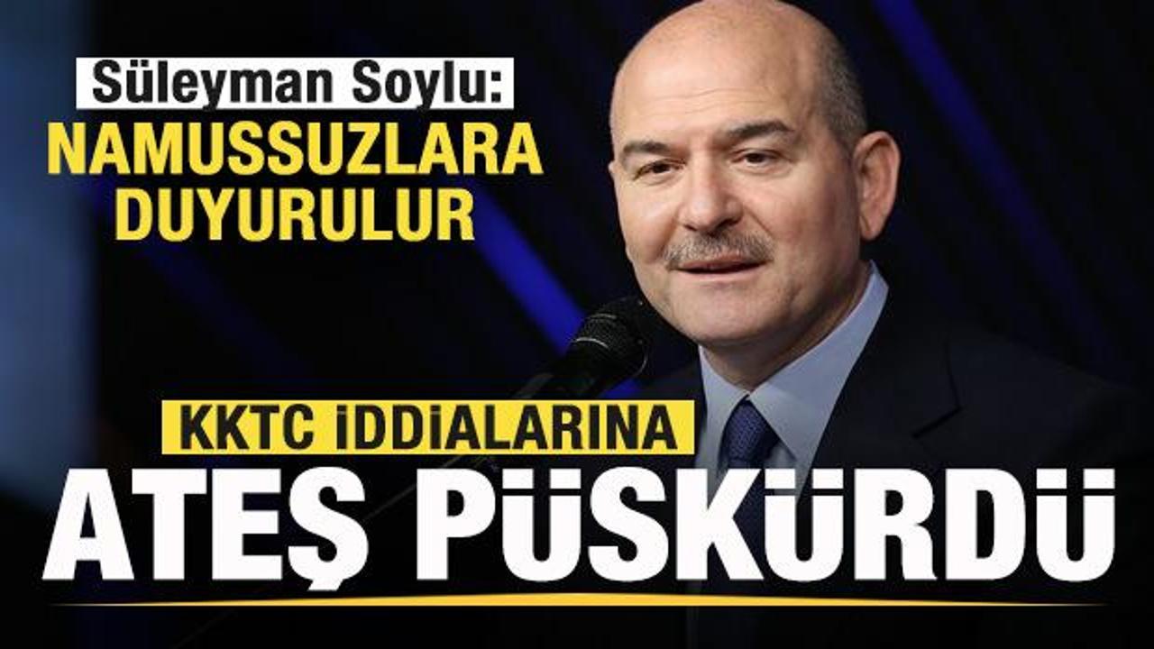 Süleyman Soylu'dan KKTC iddialarına sert yanıt: Namussuzlara duyurulur