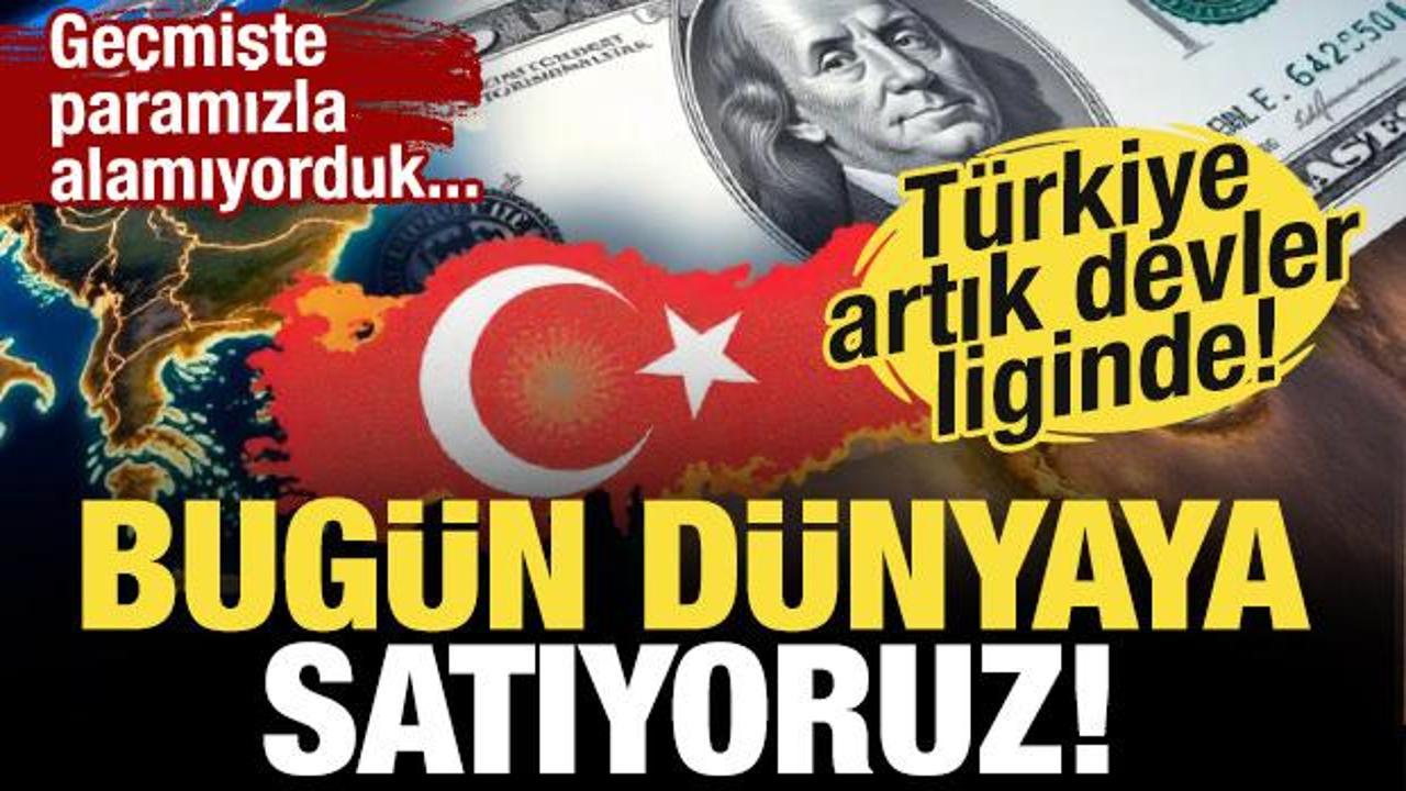 Türkiye'den tarihi başarı! 'Geçmişte paramızla alamıyorduk, bugün dünyaya satıyoruz!'