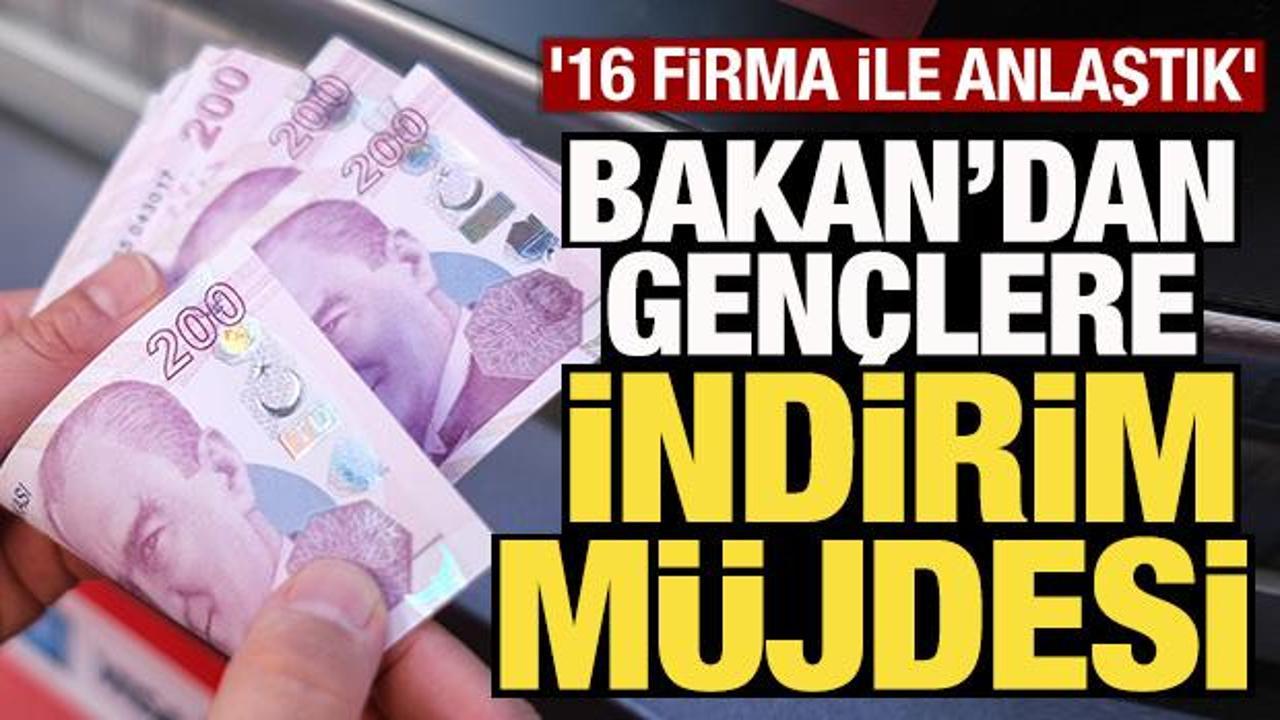 Bakan Göktaş'tan gençlere indirim müjdesi! '16 firma ile anlaştık'