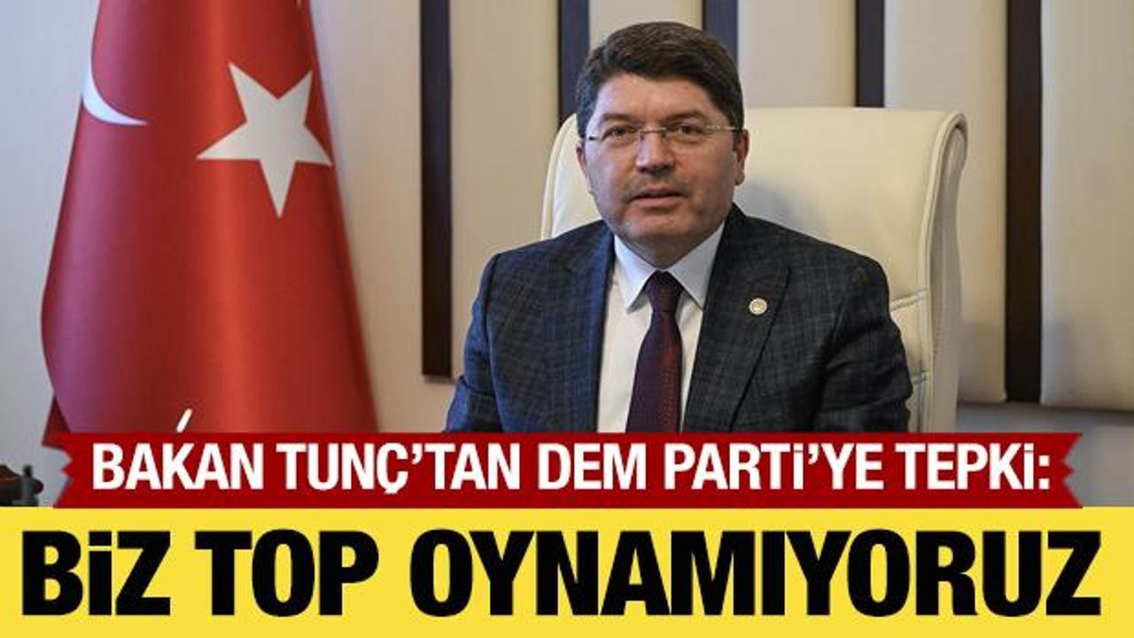 Bakan Tunç'tan DEM Parti'ye tepki